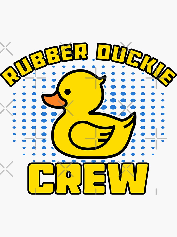 Rubber Duckie Crew Cute Duck Sticker For Sale By Gcfulla Redbubble 7847