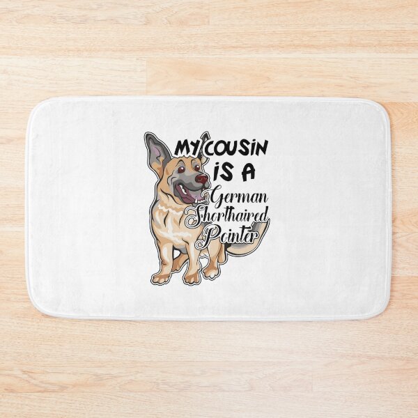Item preview, My Cousin Is A German Shorthaired Pointer designed and sold by UnknownArtistt.