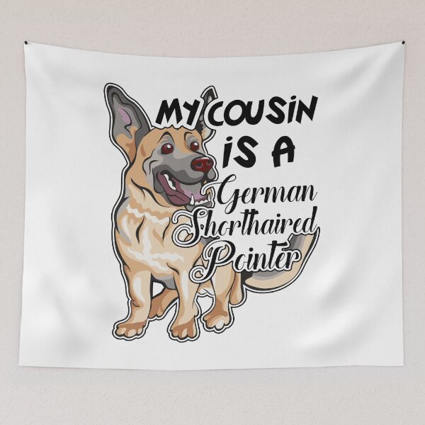 Item preview, My Cousin Is A German Shorthaired Pointer designed and sold by UnknownArtistt.