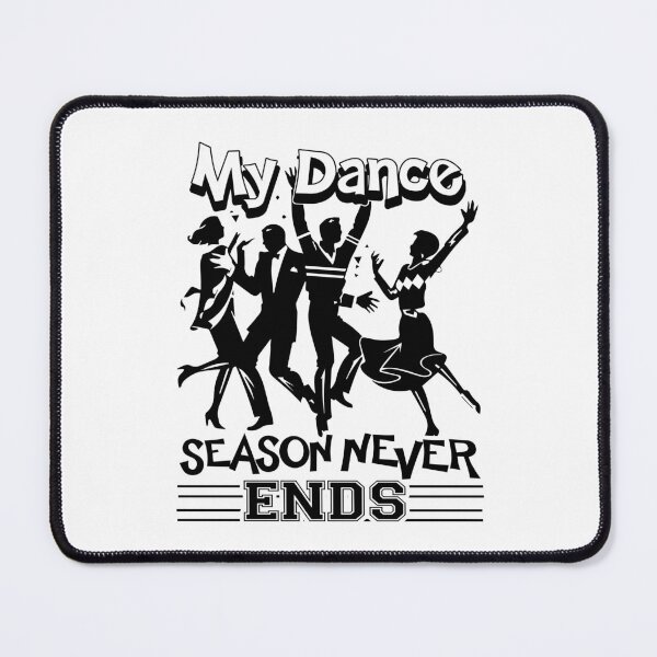 Item preview, My Dance Season Never Ends designed and sold by UnknownArtistt.
