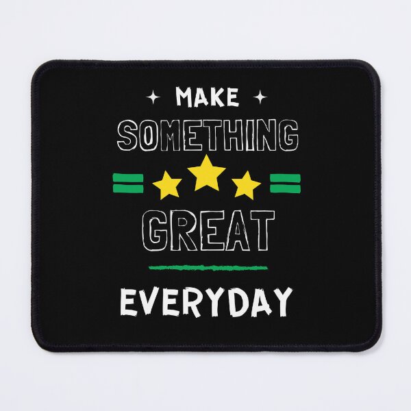 Item preview, Make Something Great everyday designed and sold by Diamaber.