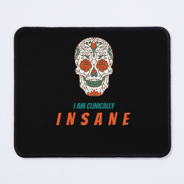 Item preview,  I Am Clinically Insane designed and sold by Ahmed  Feki.