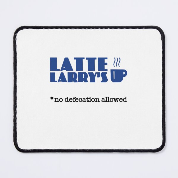 Item preview, Latte Larry's - No Defecation Allowed designed and sold by ZazasDesigns.
