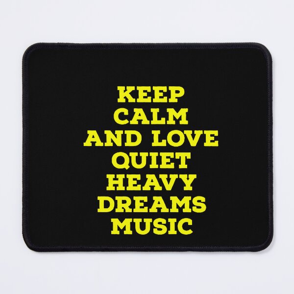 Item preview, Keep calm and love quiet heavy dreams music  designed and sold by Begum00001.