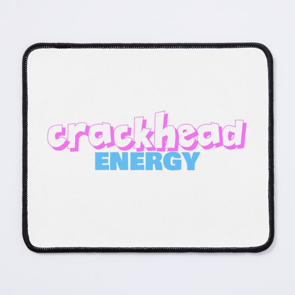 Item preview, Crackhead Energy designed and sold by BlueBlackSky.
