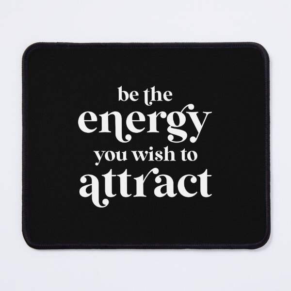 Item preview, Be The Energy You Wish To Attract  designed and sold by ZoollGraphics.
