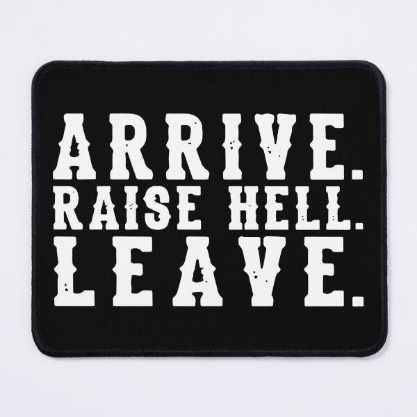 Item preview, Arrive Raise Hell Leave designed and sold by Big Twelve.