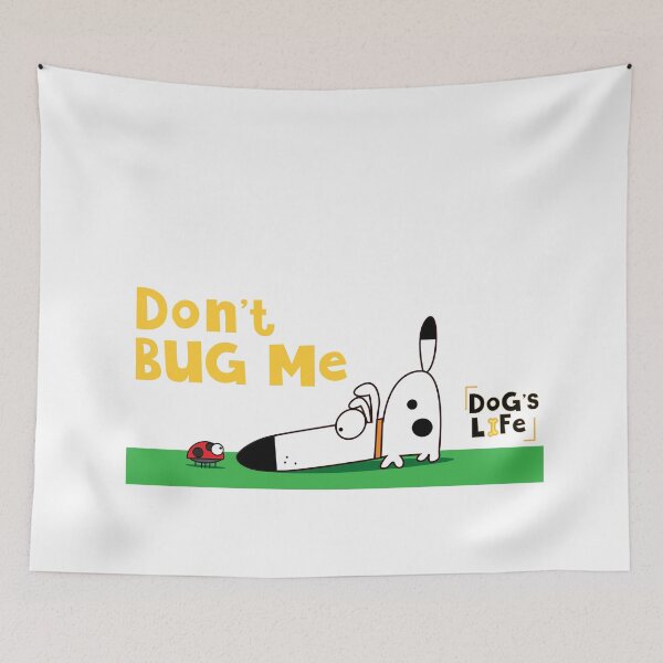 Item preview, Dog's Life Don't Bug Me designed and sold by reddesigned.