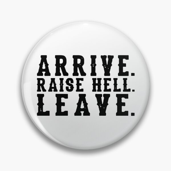 Item preview, Arrive Raise Hell Leave designed and sold by Big Twelve.