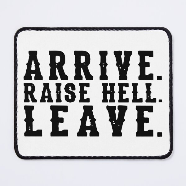 Item preview, Arrive Raise Hell Leave designed and sold by Big Twelve.