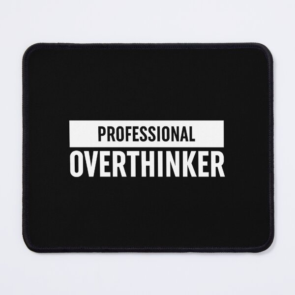 Item preview, Professional Overthinker designed and sold by ZoollGraphics.