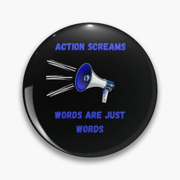 Item preview, ACTION SCREAMS WORDS ARE JUST WORDS Great gifts for everyone. designed and sold by ConradoBullhead.