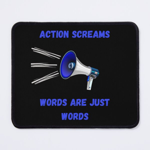 Item preview, ACTION SCREAMS WORDS ARE JUST WORDS Great gifts for everyone. designed and sold by ConradoBullhead.