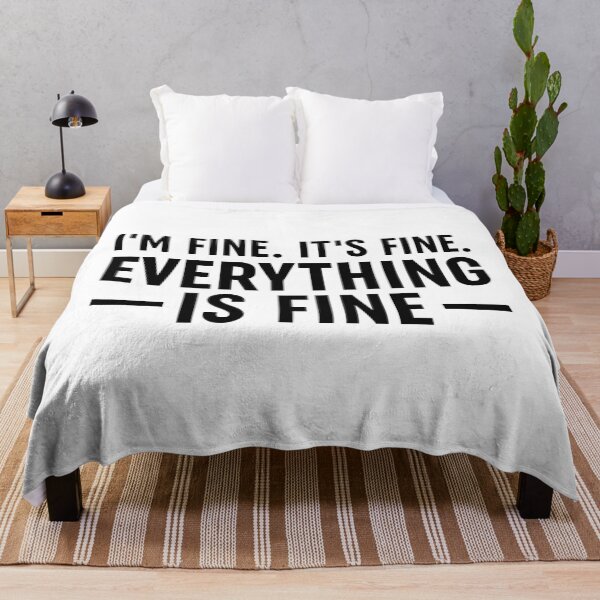 Item preview, I'm Fine. It's Fine. Everything Is Fine. designed and sold by ZoollGraphics.