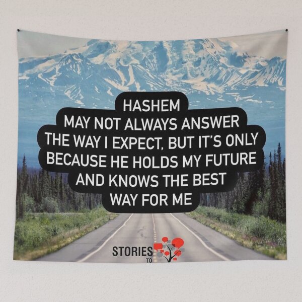 Item preview, Hashem my not always answer the way I expect, but it's only because he holds my future and know the best way for me designed and sold by Stories To Inspire - Motivational Jewish Quotes.