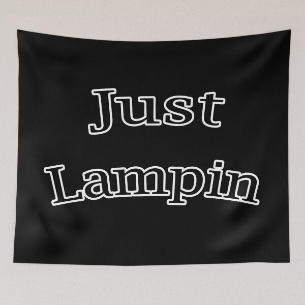 Item preview, JUST Lampin CURVED TYPOGRAPHY  - PARODY DESIGN FROM CURB YOUR ENTHUSIASM  designed and sold by Iskybibblle.