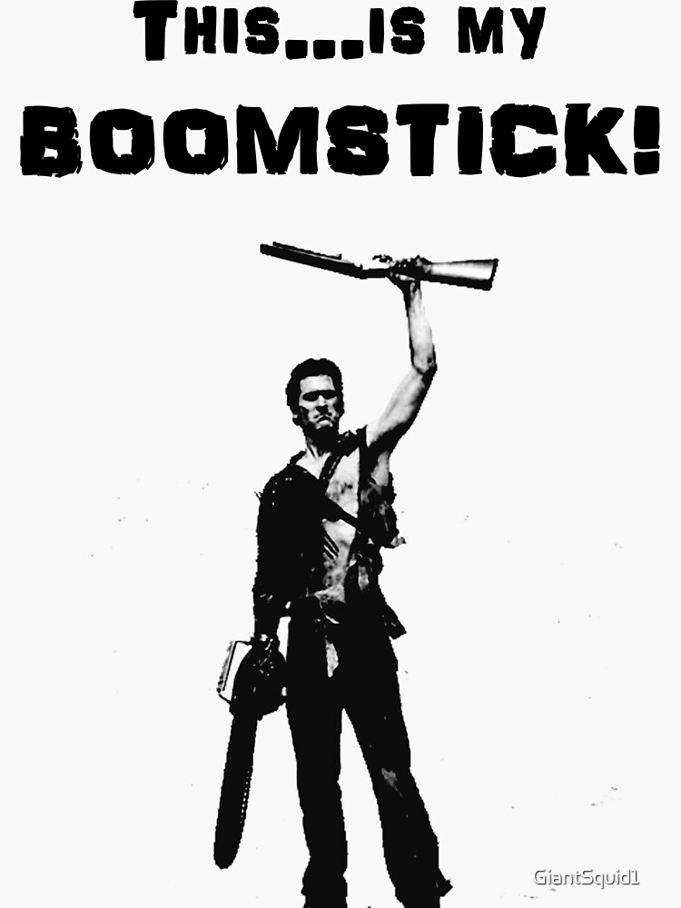 "This is My Boomstick" Stickers by GiantSquid1 Redbubble