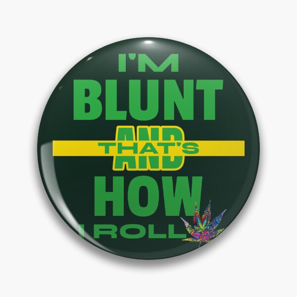 Item preview, I'm blunt and that's how I roll typography graphic design designed and sold by Sneh Universe.