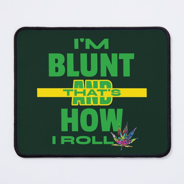 Item preview, I'm blunt and that's how I roll typography graphic design designed and sold by Sneh Universe.