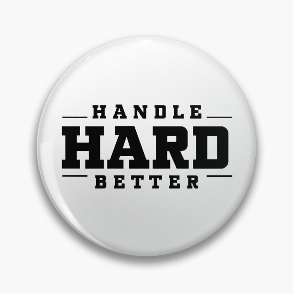 Item preview, Handle Hard Better designed and sold by Big Twelve.
