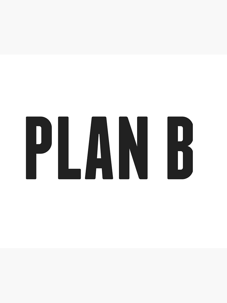 Harrison the Artist: PLAN B Collection by HarrisonArtist