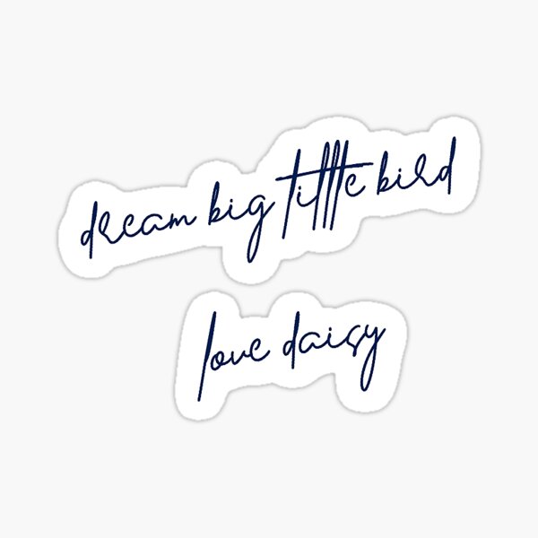 Item preview, dream big little bird love daisy  designed and sold by you’re tiny  love?.
