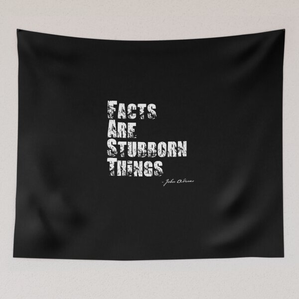 Item preview, Facts Are Stubborn Things - John Adams Quote designed and sold by BlackGrain.