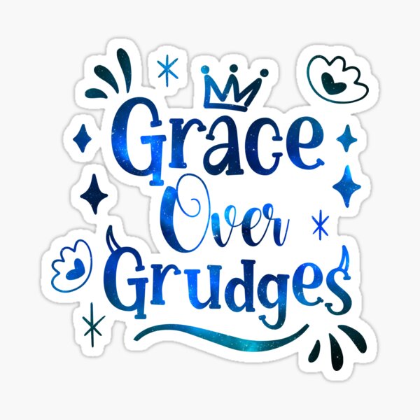 "Grace Over Grudges space blue colored cute and funny quote" Sticker