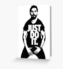 Just Do It - Shia Labeouf Greeting Card
