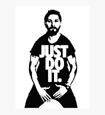 Just Do It - Shia Labeouf Photographic Print