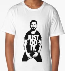 Just Do It - Shia Labeouf Long T-Shirt