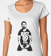 Just Do It - Shia Labeouf Women's Premium T-Shirt