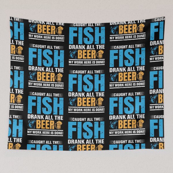 Item preview, Caught all the fish drank all the beer my work here is done! designed and sold by FanityPrints.