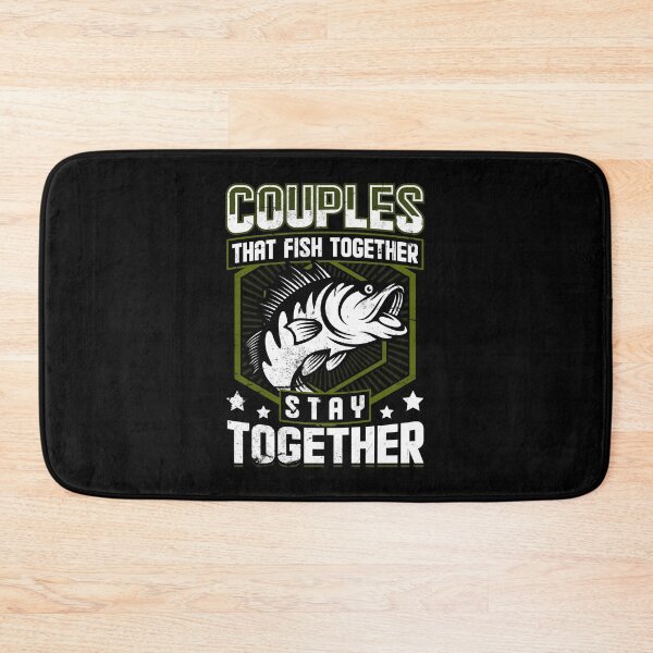 Item preview, Couples that Fish Together stay together designed and sold by FanityPrints.