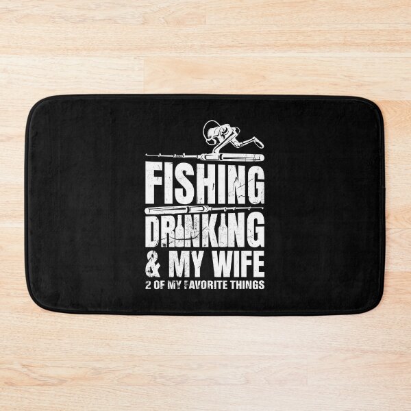 Item preview, Fishing drinking & my wife 2 of my favorite things designed and sold by FanityPrints.