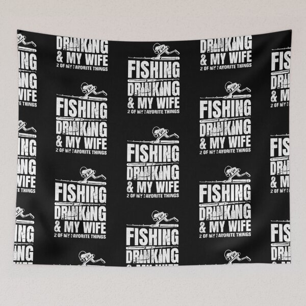 Item preview, Fishing drinking & my wife 2 of my favorite things designed and sold by FanityPrints.
