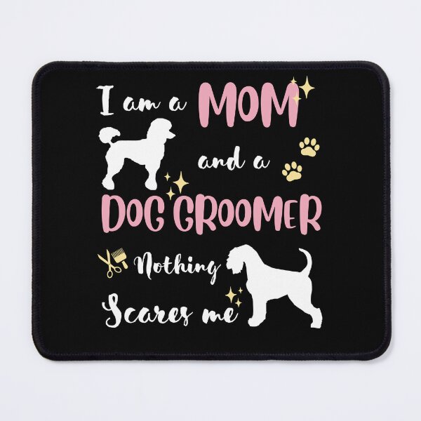 Item preview, Funny Mom Women Wife Dog Groomer Nothing Scares Me Pet Salon Pet Grooming hygienic healthy care cleaning lady designed and sold by VINASU.