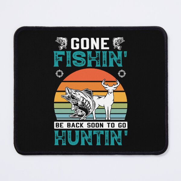 Item preview, gone fishin' be back soon to go huntin' designed and sold by FanityPrints.