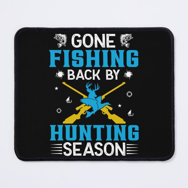 Item preview, Gone fishing back by hunting season designed and sold by FanityPrints.