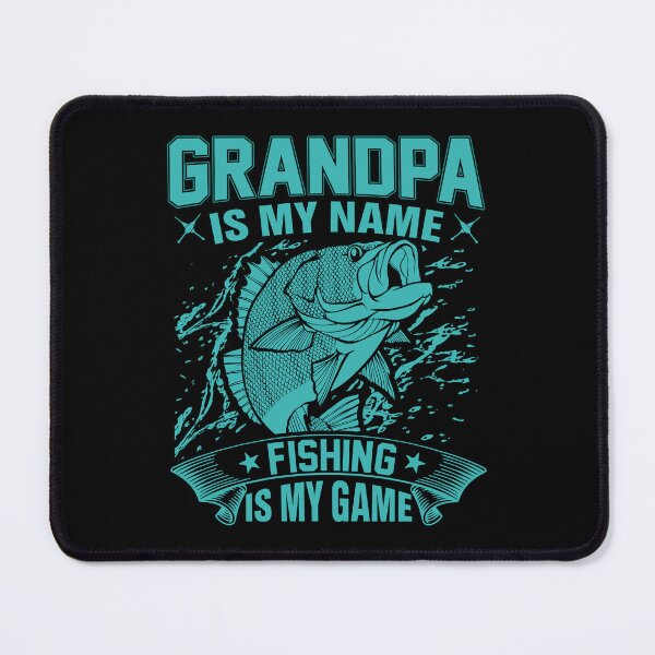 Item preview, Grandpa is my Name Fishing is my Game designed and sold by FanityPrints.