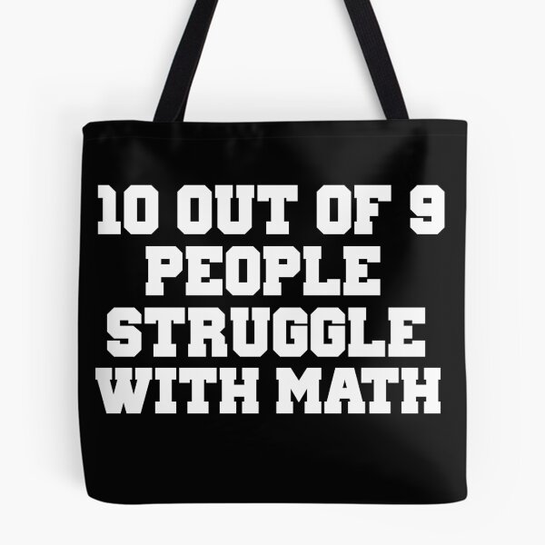 Item preview, 10 Out Of 9 People Struggle With Math designed and sold by nojoketyler.