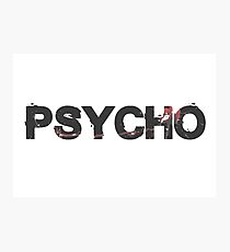 Psycho Photographic Print