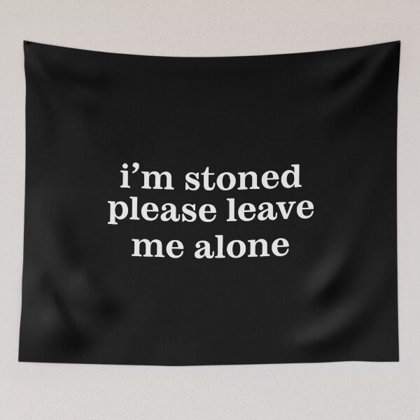 Item preview, I'm Stoned Please Leave Me Alone designed and sold by Big Twelve.