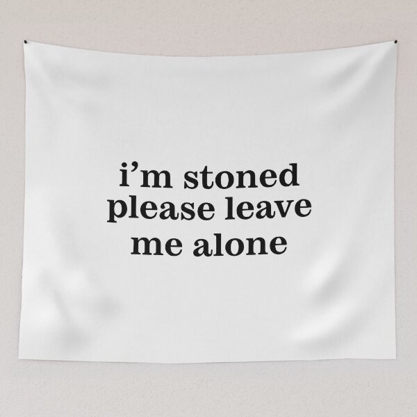 Item preview, I'm Stoned Please Leave Me Alone designed and sold by Big Twelve.