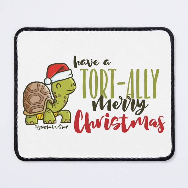 Item preview, Have a TORT-ally Merry Christmas, Tortoise Humor © GraphicLoveShop designed and sold by Graphic Love Shop.