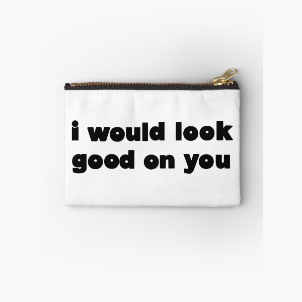 Item preview, I Would Look Good On You Funny Srcastic Quote designed and sold by Big Twelve.