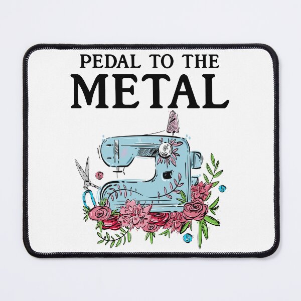 Item preview, Sewing Pedal To The Metal designed and sold by SunsetGloww.