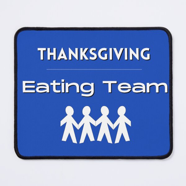 Item preview, Thanksgiving Eating Team designed and sold by designforum1968.