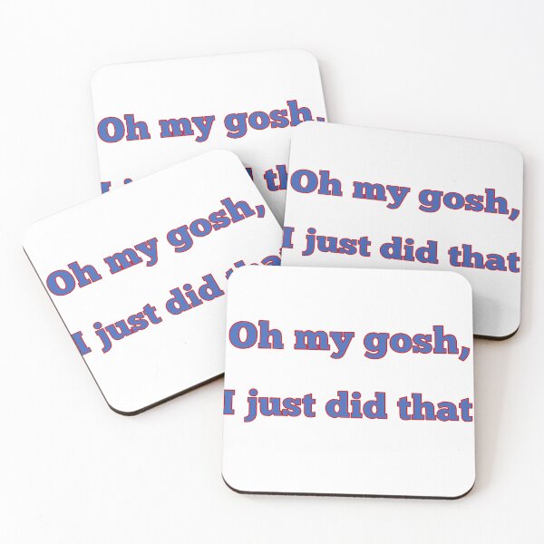 Item preview, Oh my gosh, I just did that designed and sold by LeslieMac713.