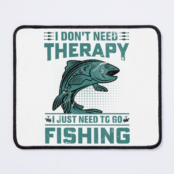 Item preview, I Don't Need Therapy I Just Need To Go Fishing designed and sold by FanityPrints.
